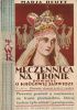 Męczennica na tronie Piastowskim: Powieść o królowej Jadwidze