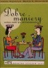 Okładka książki Dobre maniery. Krótki kurs dla użytkowników Joanna Bojańczyk,&nbsp;Maciej A. Brzozowski,&nbsp;Marek Raczkowski
