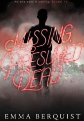 Okładka książki Missing, Presumed Dead Emma Berquist