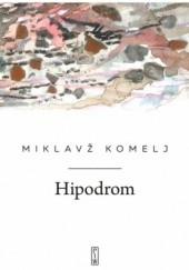 Okładka książki Hipodrom Miklavž Komelj