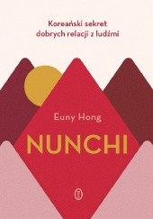 Okładka książki Nunchi. Koreański sekret dobrych relacji z ludźmi Euny Hong