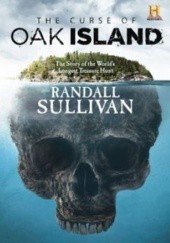 Okładka książki The Curse of Oak Island: The Story of the World’s Longest Treasure Hunt Randall Sullivan