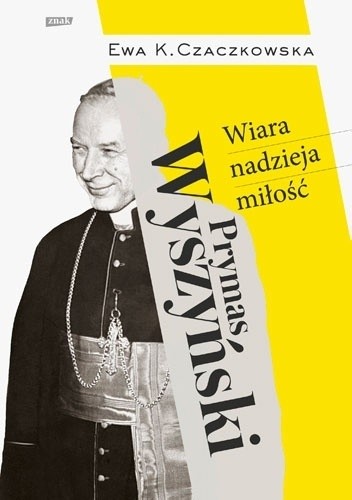 Prymas Wyszyński. Wiara, nadzieja, miłość pdf chomikuj