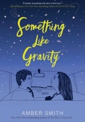Okładka książki Something Like Gravity Amber Smith