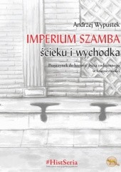 Okładka książki Imperium szamba, ścieku i wychodka Andrzej Wypustek
