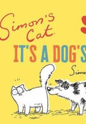 Okładka książki Simon's cat. It's a dog's life Simon Tofield