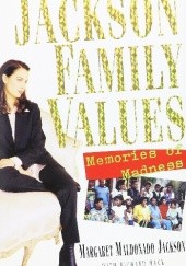 Okładka książki Jackson Family Values: Memories of Madness Richard Hack, Margaret Maldonado Jackson