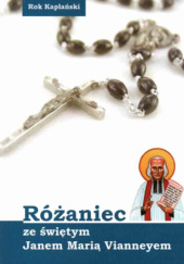 Różaniec ze świętym Janem Marią Vianneyem