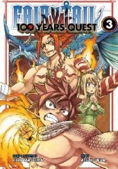 Okładka książki Fairy Tail: 100 Years Quest Volume 3 Hiro Mashima, Atsuo Ueda