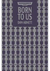 Okładka książki Born To Us Dan Abnett