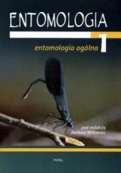 Okładka książki Entomologia. Część 1 – entomologia ogólna Marek Bunalski, Hanna Piekarska-Boniecka, Barbara Wilkaniec