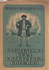Okładka książki Kryształowa kula Krzysztofa Kolumba Wanda Wasilewska