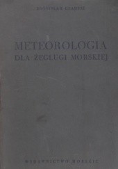 Okładka książki Meteorologia dla żeglugi morskiej Bronisław Gładysz