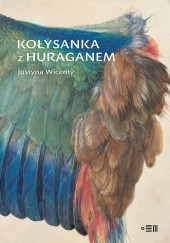 Okładka książki Kołysanka z huraganem Justyna Wicenty