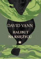 Okładka książki Halibut na Księżycu David Vann