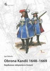 Okładka książki Obrona Kandii 1648–1669. Najdłuższe oblężenie w historii Igor Babulin