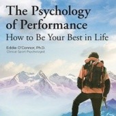 Okładka książki The Psychology of Performance: How to Be Your Best in Life Eddie O'Connor