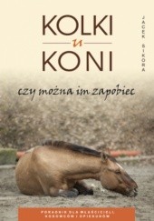 Okładka książki Kolki u koni Jacek Sikora