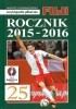 Encyklopedia Piłkarska Fuji Rocznik 2015 - 2016 (tom 49)