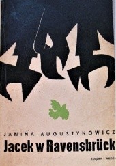 Okładka książki Jacek w Ravensbrück Janina Augustynowicz