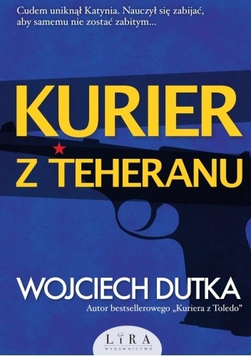 Okładka książki Kurier z Teheranu Wojciech Dutka