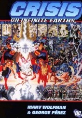 Okładka książki Crisis on Infinite Earths Mike Decarlo, Dick Giordano, Jerry Ordway, George Pérez, Marv Wolfman