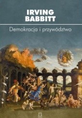 Okładka książki Demokracja i przywództwo Irving Babbitt