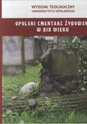 Okładka książki Opolski cmentarz żydowski w XIX wieku Halina Łabęcka, Stanisław Rabiej
