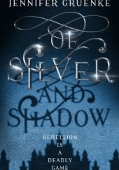 Okładka książki Of Silver and Shadow Jennifer Gruenke