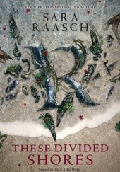 Okładka książki These Divided Shores Sara Raasch