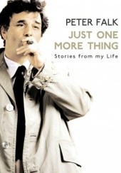 Okładka książki Just One More Thing: Stories from My Life Peter Falk