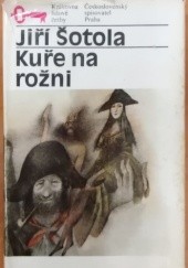 Okładka książki Kuře na rožni Jiří Šotola