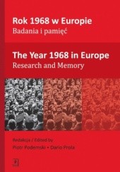 Okładka książki Rok 1968 w Europie. Badania i pamięć [The Year 1968 in Europe. Research and Memory] Piotr Podemski, Dario Prola