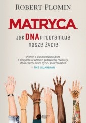 Okładka książki Matryca. Jak DNA programuje nasze życie Robert Plomin