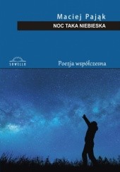 Okładka książki Noc taka niebieska Maciej Pająk