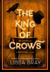 Okładka książki The King of Crows Libba Bray