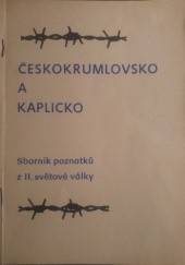 Okładka książki Českokrumlovsko a Kaplicko. Sborníkm poznatků z II. světové války Miroslav Prudil