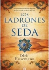 Okładka książki Los ladrones de seda Dirk Husemann