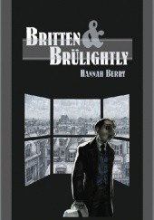 Okładka książki Britten and Brulightly Hannah Berry