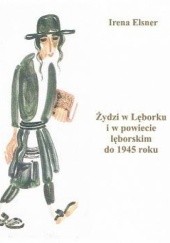 Żydzi w Lęborku i w powiecie lęborskim do 1945 roku