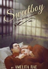 Okładka książki Sweetboy: A Yaoi Prison Romance Amelita Rae
