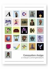 Okładka książki Commodore Amiga: A Visual Commpendium Sam Dyer, Andy Roberts