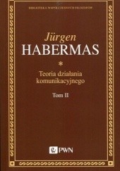 Okładka książki Teoria działania komunikacyjnego. Tom 2 Jürgen Habermas