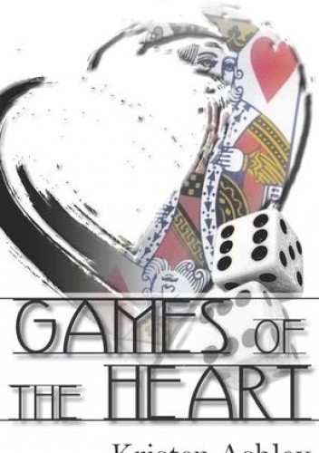 Games of the Heart - Kristen Ashley (4916485) - Lubimyczytać.pl