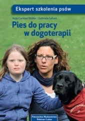 Okładka książki Pies do pracy w dogoterapii Gabriele Lehari, Anja Carmen Müller