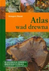 Okładka książki Atlas wad drewna Grzegorz Ślęzak