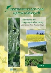 Okładka książki Integrowana ochrona upraw rolniczych tom 2. Zastosowanie integrowanej ochrony Marek Mrówczyński