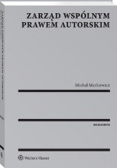 Okładka książki Zarząd wspólnym prawem autorskim Michał Markiewicz
