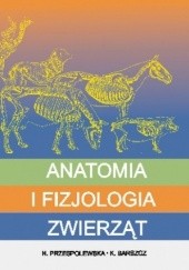 Okładka książki Anatomia i fizjologia zwierząt Karolina Barszcz, Helena Przespolewska