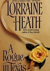 Okładka książki A Rogue in Texas Lorraine Heath